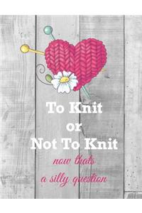 To Knit or Not To Knit Now Thats a Silly Question