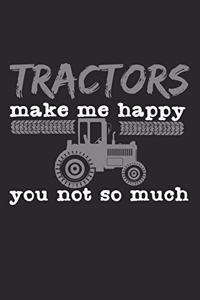 Tractors Make Me Happy - You Not So Much