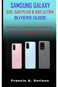 Samsung Galaxy S20, S20 Plus & S20 Ultra Buyers Guide