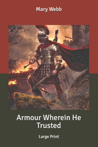Armour Wherein He Trusted