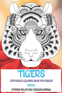Zentangle Coloring Book for Adults - Animal - Stress Relieving Designs Animal - Tigers
