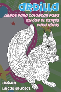 Libros para colorear para aliviar el estrés para niñas - Líneas gruesas - Animal - Ardilla