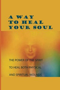 Way To Heal Your Soul
