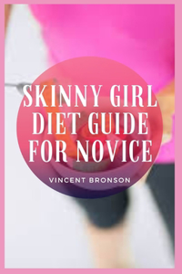 Skinny Girl Diet Guide For Novice