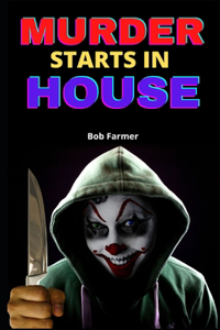 Murder Starts In House