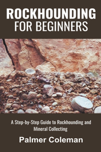 Rockhounding for Beginners