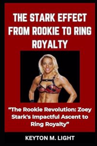 Stark Effect from Rookie to Ring Royalty