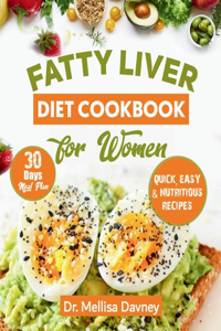 fatty liver diet cookbook for women: The Detox Cleanse Diet for Women: Simple, Effective, Nourishing Recipes to Revitalize your Liver and Lose Weight, 30-Day Meal Plan