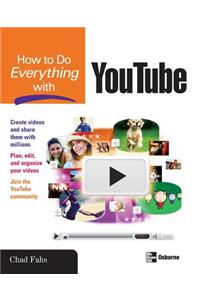 How to Do Everything with YouTube