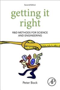 Getting It Right: R&d Methods for Science and Engineering