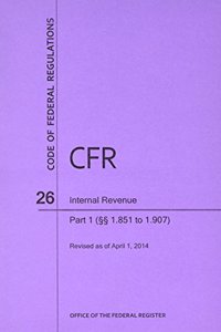 Code of Federal Regulations, Title 26, Internal Revenue, PT. 1 (Sections 1.851. to 1.907), Revised as of April 1, 2014