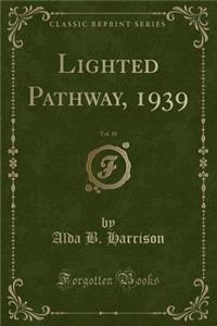 Lighted Pathway, 1939, Vol. 10 (Classic Reprint)
