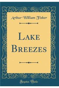 Lake Breezes (Classic Reprint)