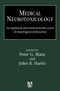 Medical Neurotoxicology: Occupational & Environmental Causes of Neurological Dysfunction