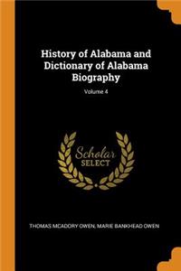 History of Alabama and Dictionary of Alabama Biography; Volume 4