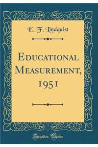 Educational Measurement, 1951 (Classic Reprint)