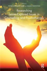 Researching Lesser-Explored Issues in Counselling and Psychotherapy