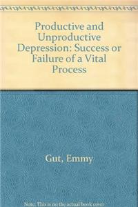 Productive and Unproductive Depression: Its Functions and Failures
