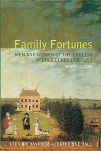 Family Fortunes: Men and Women of the English Middle Class 1780-1850