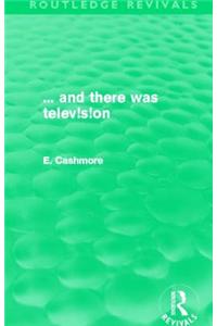 ... And There Was Television