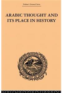 Arabic Thought and its Place in History