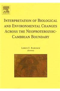 Interpretation of Biological and Environmental Changes Across the Neoproterozoic-Cambrian Boundary