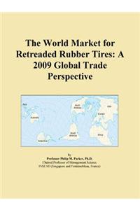 The World Market for Retreaded Rubber Tires