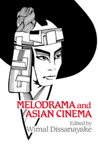 Melodrama and Asian Cinema