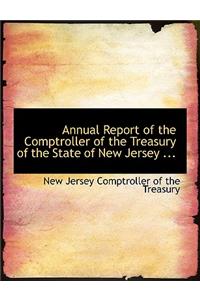Annual Report of the Comptroller of the Treasury of the State of New Jersey ...