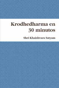 Krodhedharma en 30 minutos