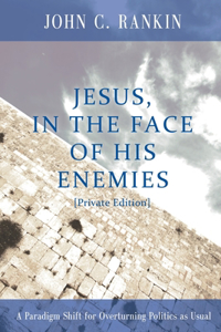 Jesus, in the Face of His Enemies