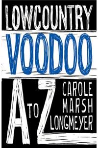 Lowcountry Voodoo A to Z