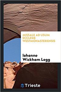 MISSALE AD USUM ECCLESIE WESTMONASTERIEN