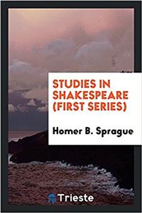 Studies in Shakespeare (First Series)