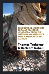 The Poetical Works of Thomas Traherne, 1636?-1674