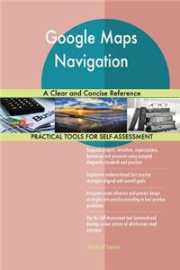 Google Maps Navigation A Clear and Concise Reference