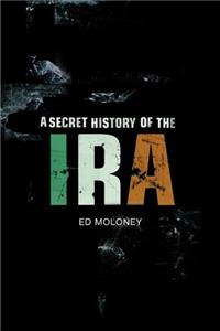 A Secret History of the Ira