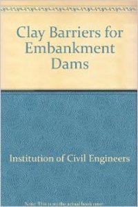 Clay Barriers for Embankment Dams