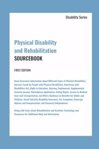 Physical Disability and Rehabilitation Sourcebook