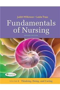 Fundamentals of Nursing, Volume 2: Thinking, Doing, and Caring