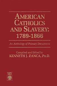 American Catholics and Slavery, 1789-1866