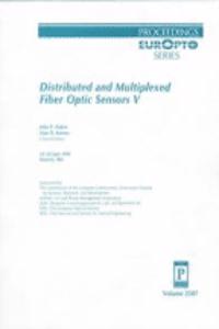 Distributed and Multiplexed Fiber Optic Sensors V