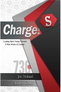 Charge!: Looking Back, Facing Forward: 5 Wise Words of Counsel