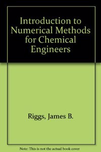 An Introduction to Numerical Methods for Chemical Engineers
