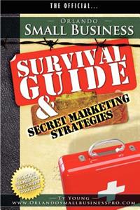 Orlando Small Business Survival Guide and Secret Marketing Strategies