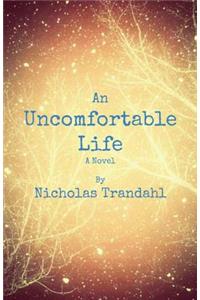 An Uncomfortable Life
