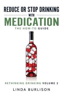 Reduce or Stop Drinking with Medication