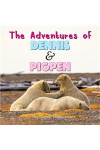 The Adventures of Dennis & Pigpen