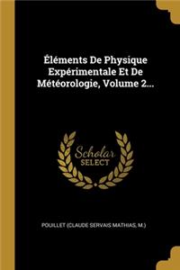 Éléments De Physique Expérimentale Et De Météorologie, Volume 2...