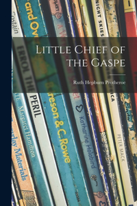 Little Chief of the Gaspe